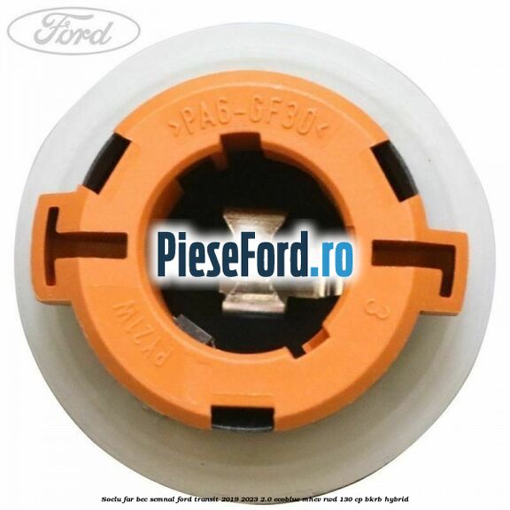 Soclu far bec semnal Ford Transit 2019-2023 2.0 EcoBlue mHEV RWD 130 cp BKRB Hybrid