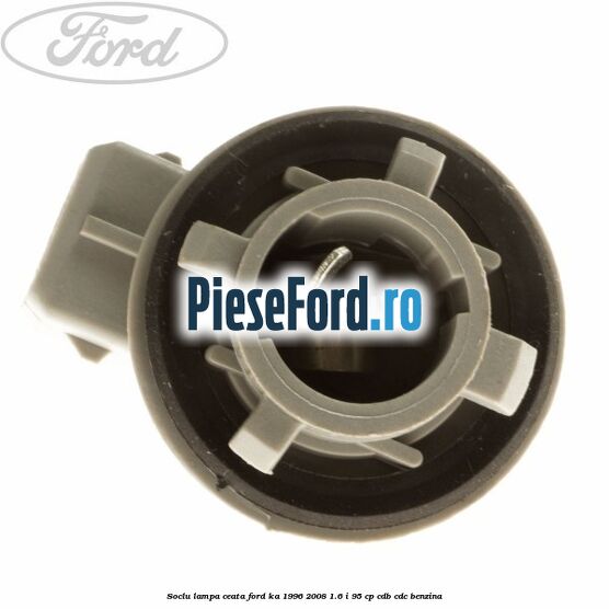 Soclu lampa ceata Ford Ka 1996-2008 1.6 i 95 cp CDB, CDC benzina