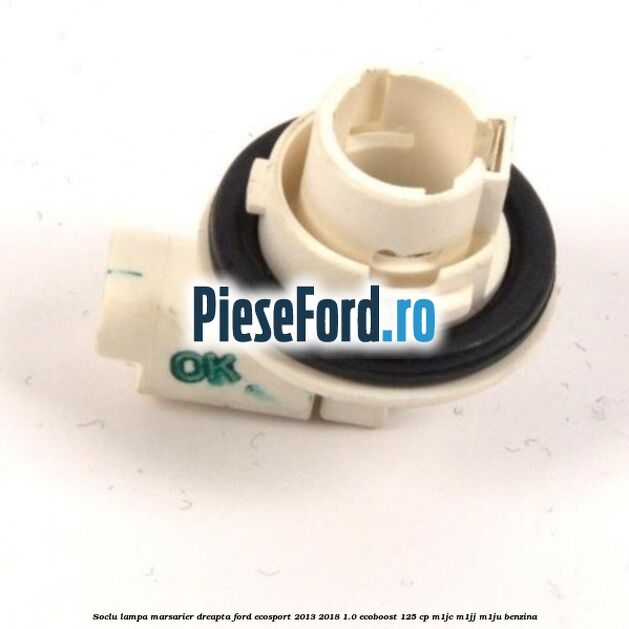 Soclu lampa marsarier dreapta Ford EcoSport 2013-2018 1.0 EcoBoost 125 cp Soclu lampa marsarier dreapta Ford EcoSport 2013-2018 1.0 EcoBoost 125 cp M1JC, M1JJ, M1JU benzina