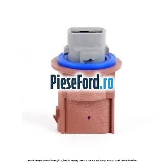 Soclu lampa semnal bara fata Ford Mustang 2015-2018 2.3 EcoBoost 314 cp N38H, N48H benzina