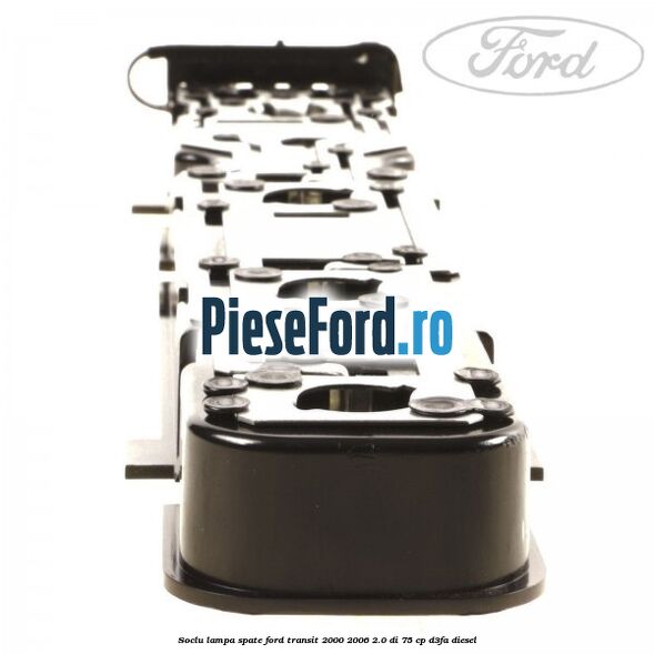 Soclu lampa spate Ford Transit 2000-2006 2.0 DI 75 cp D3FA diesel