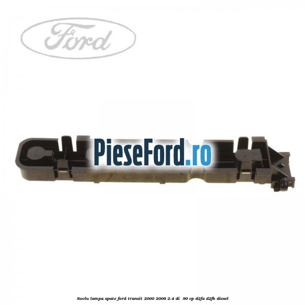 Soclu lampa spate Ford Transit 2000-2006 2.4 DI 90 cp Soclu lampa spate Ford Transit 2000-2006 2.4 DI 90 cp D2FA, D2FB diesel