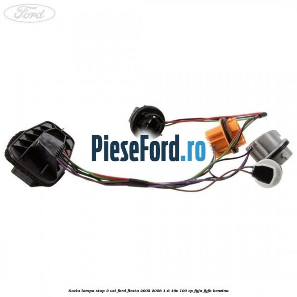 Soclu lampa stop 3 usi Ford Fiesta 2005-2008 1.6 16V 100 cp FYJA, FYJB benzina
