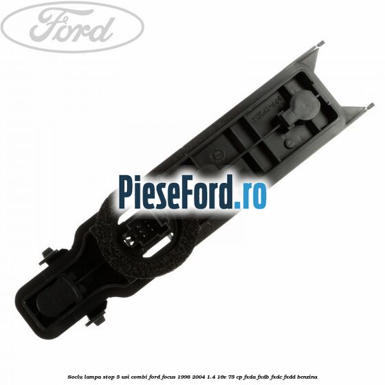 Soclu lampa stop 5 usi combi Ford Focus 1998-2004 1.4 16V 75 cp FXDA, FXDB, FXDC, FXDD benzina
