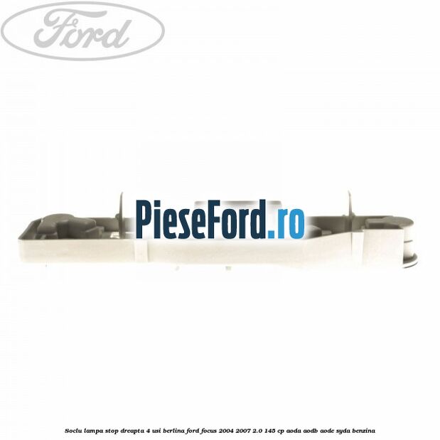 Soclu lampa stop dreapta 4 usi berlina Ford Focus 2004-2007 2.0 145 cp AODA, AODB, AODE, SYDA benzina