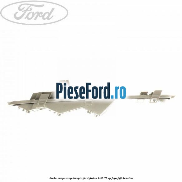 Soclu lampa stop dreapta Ford Fusion 1.25 75 cp FUJA, FUJB benzina