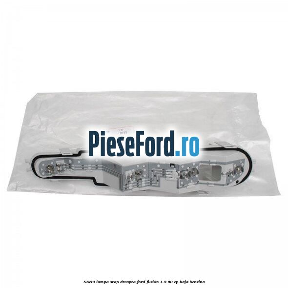 Soclu lampa stop dreapta Ford Fusion 1.3 60 cp BAJA benzina
