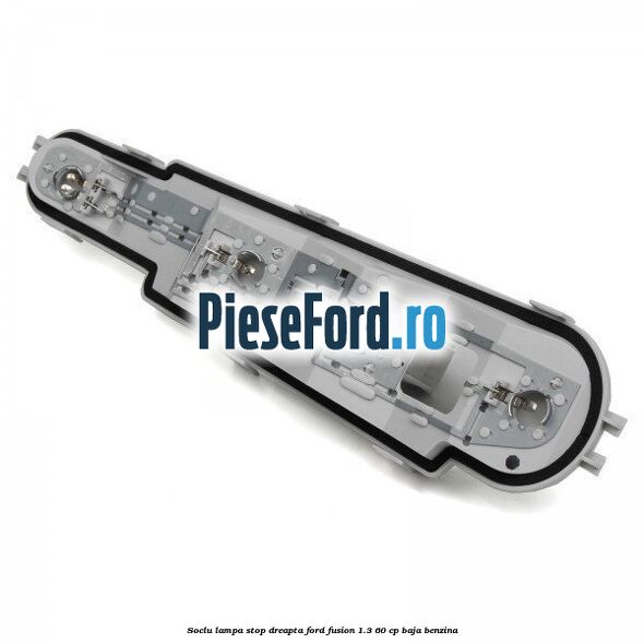 Soclu lampa stop dreapta Ford Fusion 1.3 60 cp BAJA benzina