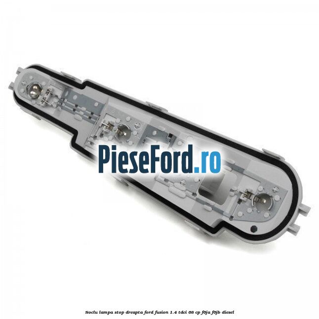 Soclu lampa stop dreapta Ford Fusion 1.4 TDCi 68 cp F6JA, F6JB diesel