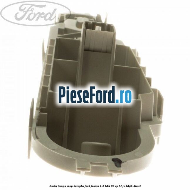 Soclu lampa stop dreapta Ford Fusion 1.6 TDCi 90 cp HHJA, HHJB diesel