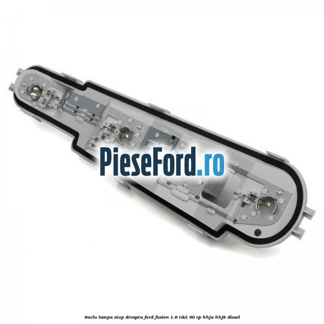 Soclu lampa stop dreapta Ford Fusion 1.6 TDCi 90 cp HHJA, HHJB diesel
