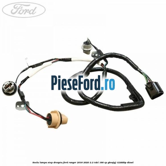 Soclu lampa stop dreapta Ford Ranger 2016-2020 2.2 TDCi 160 cp GBVAJQJ, T22DD0P diesel