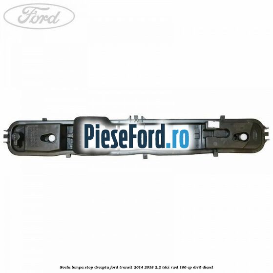 Soclu lampa stop dreapta Ford Transit 2014-2018 2.2 TDCi RWD 100 cp Soclu lampa stop dreapta Ford Transit 2014-2018 2.2 TDCi RWD 100 cp DRR5 diesel