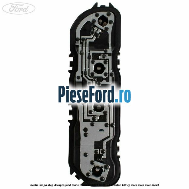 Soclu lampa stop dreapta Ford Transit Courier 2019-2023 1.5 EcoBlue 100 cp XXCA, XXCB, XXCC diesel