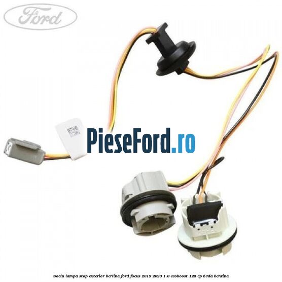 Soclu lampa stop exterior berlina Ford Focus 2019-2023 1.0 EcoBoost 125 cp Soclu lampa stop exterior berlina Ford Focus 2019-2023 1.0 EcoBoost 125 cp B7DA benzina