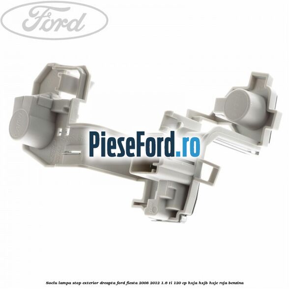 Soclu lampa stop exterior dreapta Ford Fiesta 2008-2012 1.6 Ti 120 cp HXJA, HXJB, HXJE, RVJA benzina
