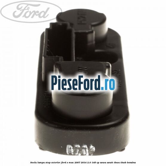 Soclu lampa stop exterior Ford S-Max 2007-2014 2.0 145 cp AOWA, AOWB, TBWA, TBWB benzina