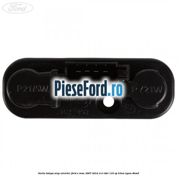Soclu lampa stop exterior Ford S-Max 2007-2014 2.0 TDCi 115 cp KLWA, TYWA diesel