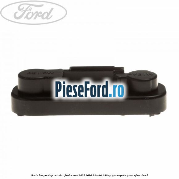 Soclu lampa stop exterior Ford S-Max 2007-2014 2.0 TDCi 140 cp Soclu lampa stop exterior Ford S-Max 2007-2014 2.0 TDCi 140 cp QXWA, QXWB, QXWC, UFWA diesel