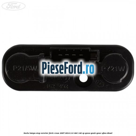 Soclu lampa stop exterior Ford S-Max 2007-2014 2.0 TDCi 140 cp Soclu lampa stop exterior Ford S-Max 2007-2014 2.0 TDCi 140 cp QXWA, QXWB, QXWC, UFWA diesel