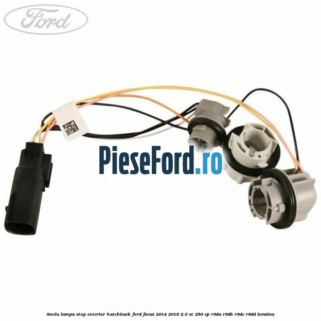 Soclu lampa stop exterior hatchback Ford Focus 2014-2018 2.0 ST 250 cp R9DA, R9DB, R9DC, R9DD benzina