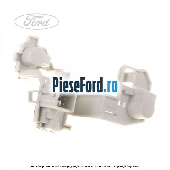 Soclu lampa stop exterior stanga Ford Fiesta 2008-2012 1.6 TDCi 90 cp Soclu lampa stop exterior stanga Ford Fiesta 2008-2012 1.6 TDCi 90 cp HHJC, HHJD, HHJE diesel