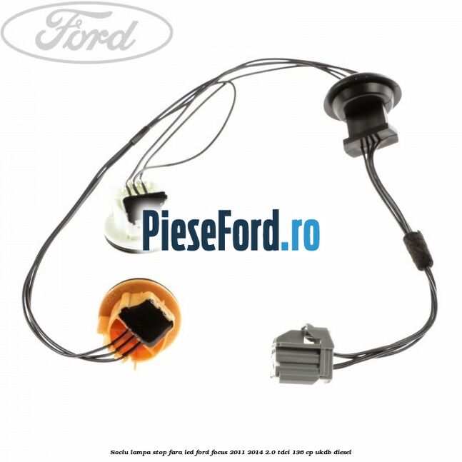 Soclu lampa stop fara LED Ford Focus 2011-2014 2.0 TDCi 136 cp UKDB diesel