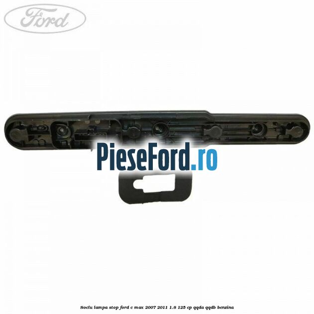 Soclu lampa stop Ford C-Max 2007-2011 1.8 125 cp Soclu lampa stop Ford C-Max 2007-2011 1.8 125 cp QQDA, QQDB benzina