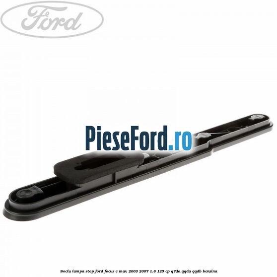 Soclu lampa stop Ford Focus C-Max 2003-2007 1.8 125 cp Soclu lampa stop Ford Focus C-Max 2003-2007 1.8 125 cp Q7DA, QQDA, QQDB benzina