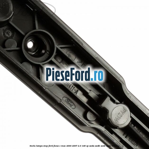 Soclu lampa stop Ford Focus C-Max 2003-2007 2.0 145 cp AODA, AODB, AODE, SYDA benzina