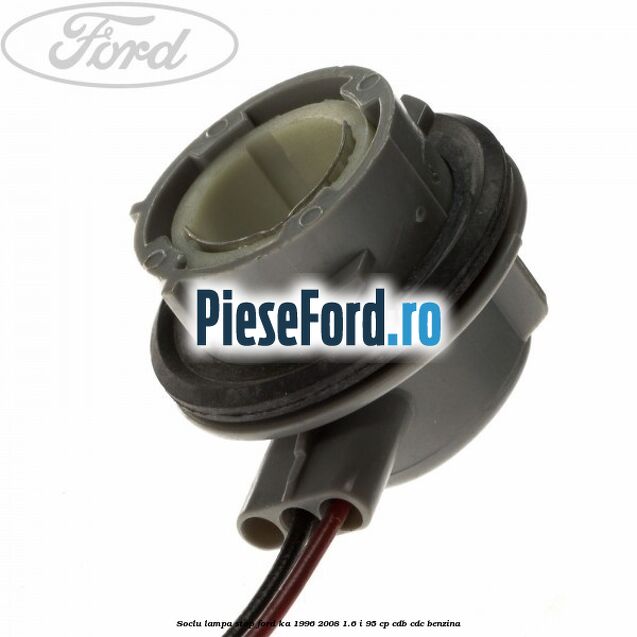 Soclu lampa stop Ford Ka 1996-2008 1.6 i 95 cp Soclu lampa stop Ford Ka 1996-2008 1.6 i 95 cp CDB, CDC benzina
