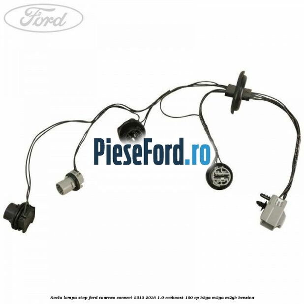 Soclu lampa stop Ford Tourneo Connect 2013-2018 1.0 EcoBoost 100 cp B3GA, M2GA, M2GB benzina