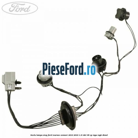 Soclu lampa stop Ford Tourneo Connect 2013-2018 1.6 TDCi 95 cp TZGA, TZGB diesel