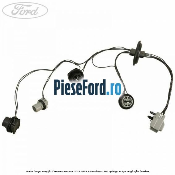 Soclu lampa stop Ford Tourneo Connect 2019-2023 1.0 EcoBoost 100 cp Soclu lampa stop Ford Tourneo Connect 2019-2023 1.0 EcoBoost 100 cp B3GA, M2GA, M2GB, SFCB benzina