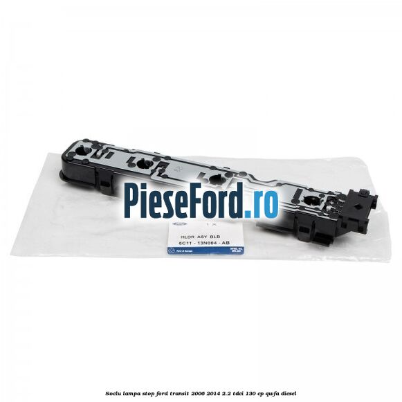 Soclu lampa stop Ford Transit 2006-2014 2.2 TDCi 130 cp QWFA diesel
