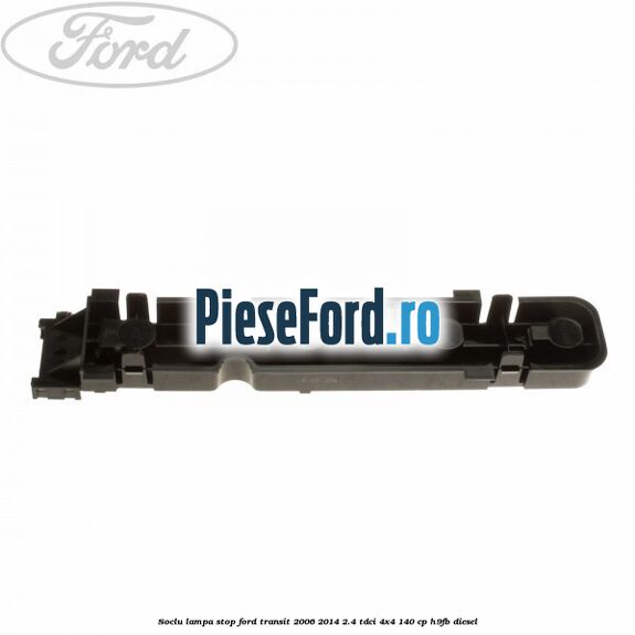 Soclu lampa stop Ford Transit 2006-2014 2.4 TDCi 4x4 140 cp Soclu lampa stop Ford Transit 2006-2014 2.4 TDCi 4x4 140 cp H9FB diesel