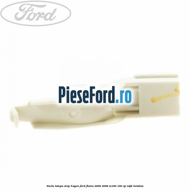 Soclu lampa stop hayon Ford Fiesta 2005-2008 ST150 150 cp N4JB benzina