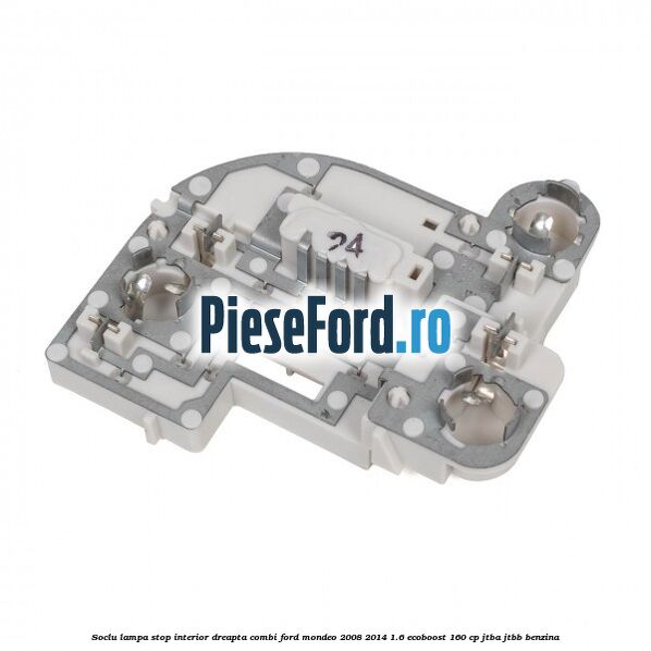 Soclu lampa stop interior dreapta combi Ford Mondeo 2008-2014 1.6 EcoBoost 160 cp Soclu lampa stop interior dreapta combi Ford Mondeo 2008-2014 1.6 EcoBoost 160 cp JTBA, JTBB benzina