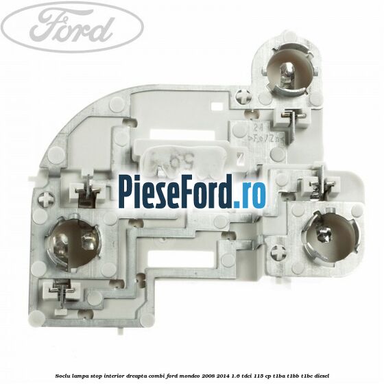 Soclu lampa stop interior dreapta combi Ford Mondeo 2008-2014 1.6 TDCi 115 cp T1BA, T1BB, T1BC diesel