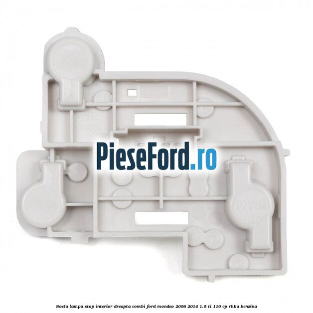 Soclu lampa stop interior dreapta combi Ford Mondeo 2008-2014 1.6 Ti 110 cp Soclu lampa stop interior dreapta combi Ford Mondeo 2008-2014 1.6 Ti 110 cp RHBA benzina