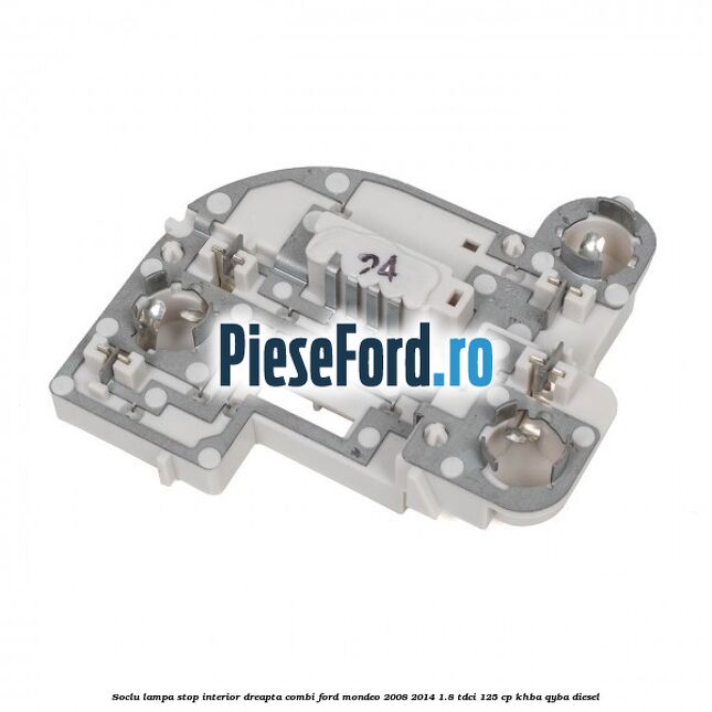 Soclu lampa stop interior dreapta combi Ford Mondeo 2008-2014 1.8 TDCi 125 cp KHBA, QYBA diesel