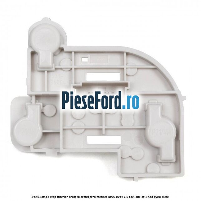Soclu lampa stop interior dreapta combi Ford Mondeo 2008-2014 1.8 TDCi 125 cp KHBA, QYBA diesel