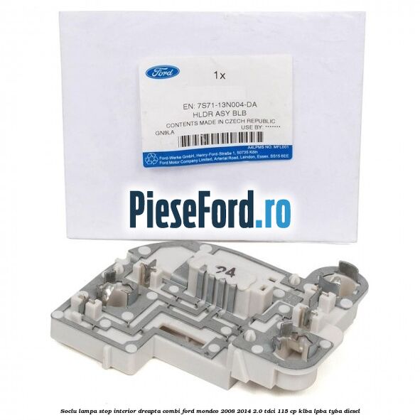 Soclu lampa stop interior dreapta combi Ford Mondeo 2008-2014 2.0 TDCi 115 cp KLBA, LPBA, TYBA diesel