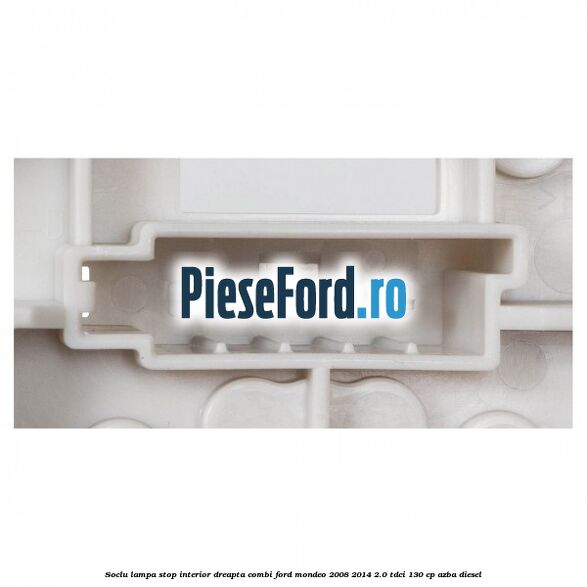 Soclu lampa stop interior dreapta combi Ford Mondeo 2008-2014 2.0 TDCi 130 cp AZBA diesel