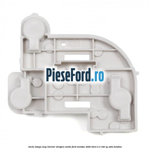 Soclu lampa stop interior dreapta combi Ford Mondeo 2008-2014 2.3 160 cp SEBA benzina