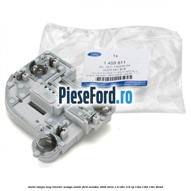 Soclu lampa stop interior stanga combi Ford Mondeo 2008-2014 1.6 TDCi 115 cp T1BA, T1BB, T1BC diesel