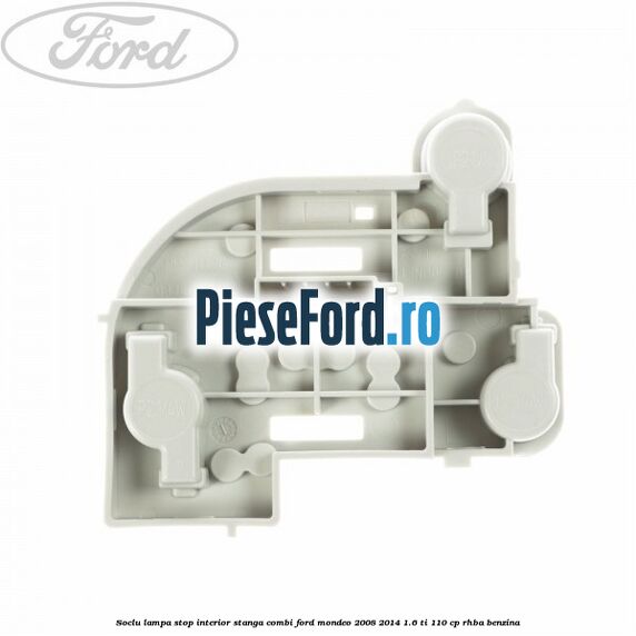 Soclu lampa stop interior stanga combi Ford Mondeo 2008-2014 1.6 Ti 110 cp Soclu lampa stop interior stanga combi Ford Mondeo 2008-2014 1.6 Ti 110 cp RHBA benzina