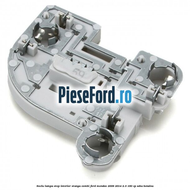 Soclu lampa stop interior stanga combi Ford Mondeo 2008-2014 2.3 160 cp SEBA benzina