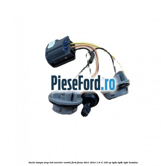 Soclu lampa stop LED exterior combi Ford Focus 2011-2014 1.6 Ti 105 cp Soclu lampa stop LED exterior combi Ford Focus 2011-2014 1.6 Ti 105 cp IQDA, IQDB, IQDC benzina