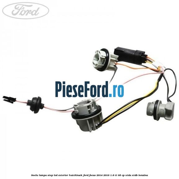 Soclu lampa stop LED exterior hatchback Ford Focus 2014-2018 1.6 Ti 85 cp XTDA, XTDB benzina